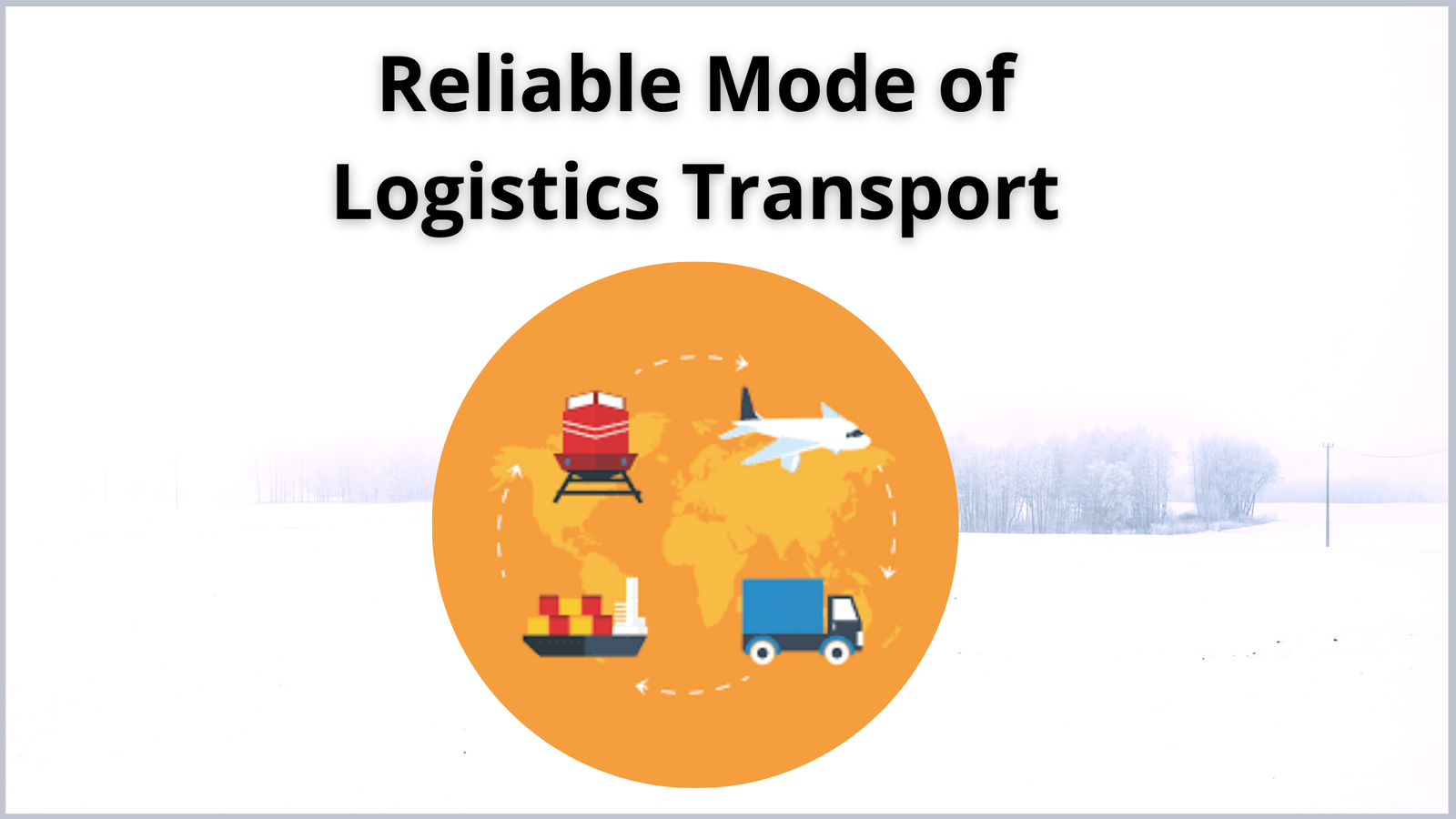 Reliable-Mode-of-Logistics-Transport 